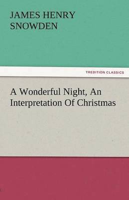 A Wonderful Night, an Interpretation of Christmas 1