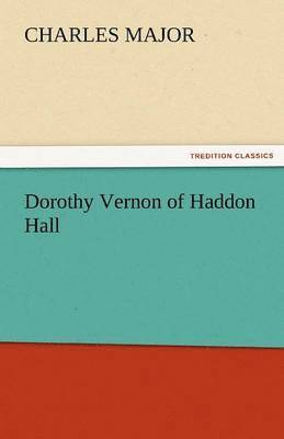 bokomslag Dorothy Vernon of Haddon Hall