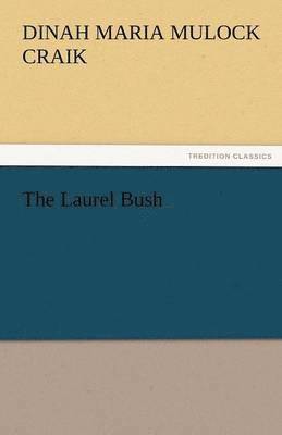 The Laurel Bush 1