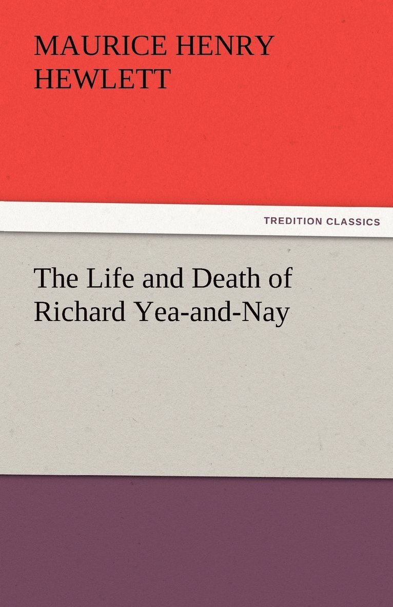 The Life and Death of Richard Yea-and-Nay 1