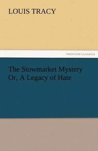 bokomslag The Stowmarket Mystery Or, A Legacy of Hate