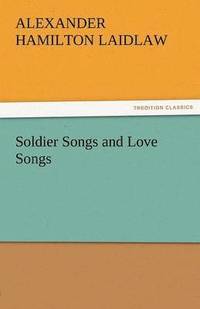 bokomslag Soldier Songs and Love Songs