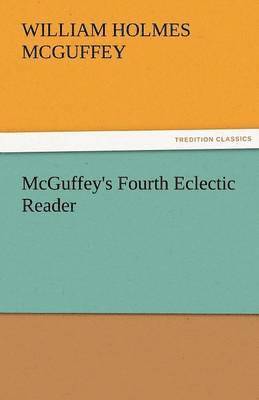 bokomslag McGuffey's Fourth Eclectic Reader