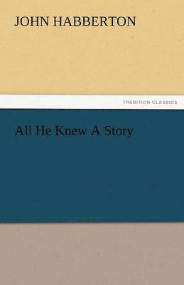 All He Knew a Story 1