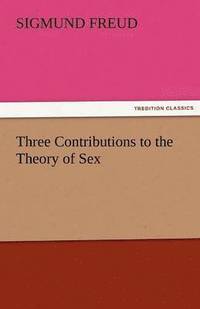 bokomslag Three Contributions to the Theory of Sex