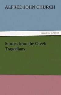 bokomslag Stories from the Greek Tragedians