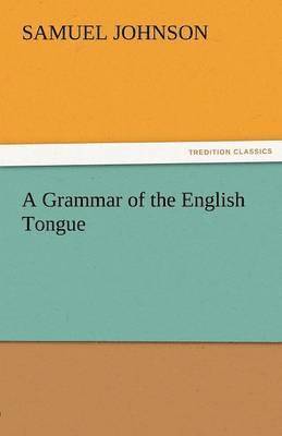 Grammar of the English Tongue