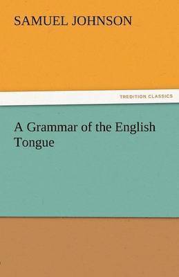 A Grammar of the English Tongue 1