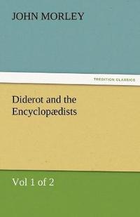 bokomslag Diderot and the Encyclopaedists (Vol 1 of 2)