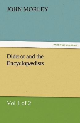 bokomslag Diderot and the Encyclopdists (Vol 1 of 2)