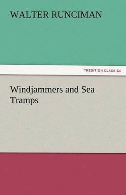 Walter Runciman - Windjammers and Sea Tramps, Häftad