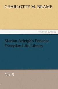 bokomslag Marion Arleigh's Penance Everyday Life Library No. 5