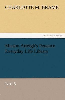 Marion Arleigh's Penance Everyday Life Library No. 5 1