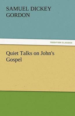 bokomslag Quiet Talks on John's Gospel