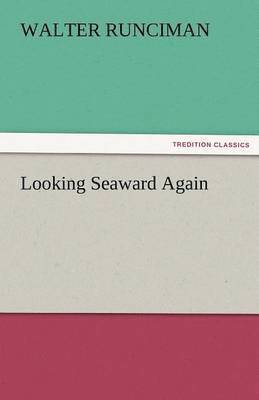 Walter Runciman - Looking Seaward Again, Häftad