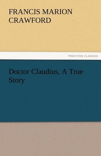 bokomslag Doctor Claudius, A True Story