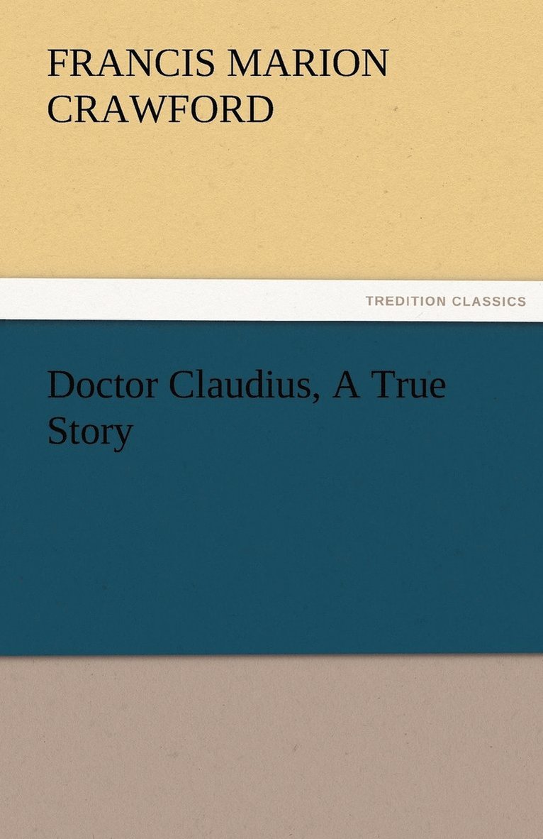 F Marion (Francis Marion) Crawford, F. Marion (Francis Marion) Crawford - Doctor Claudius, A True Story, Häftad