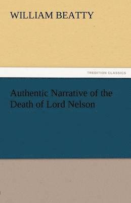 bokomslag Authentic Narrative of the Death of Lord Nelson