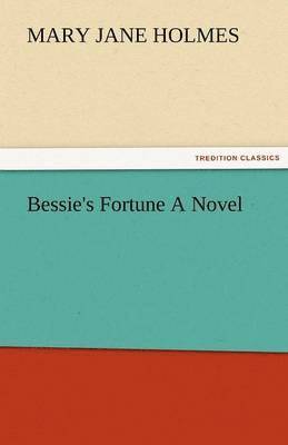 bokomslag Bessie's Fortune a Novel