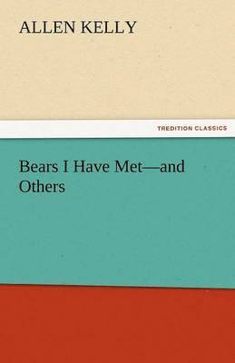 Bears I Have Met-And Others 1