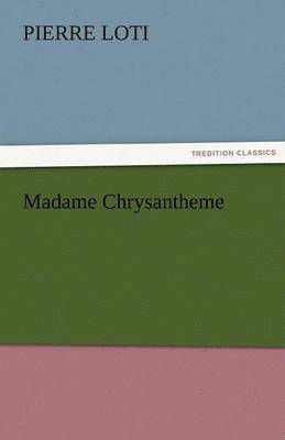 Madame Chrysantheme 1