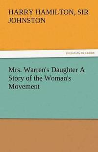 bokomslag Mrs. Warren's Daughter a Story of the Woman's Movement