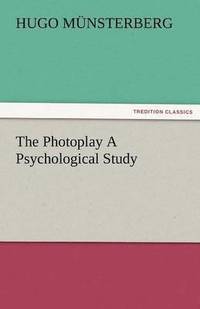 bokomslag The Photoplay a Psychological Study