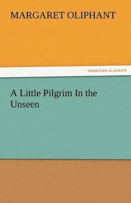 A Little Pilgrim in the Unseen 1