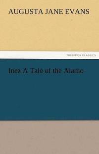 bokomslag Inez a Tale of the Alamo