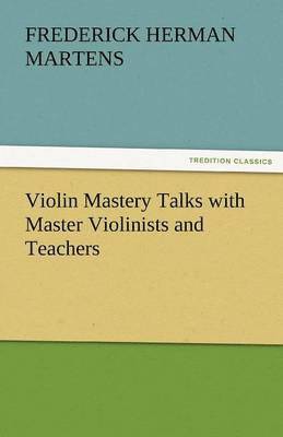 bokomslag Violin Mastery Talks with Master Violinists and Teachers