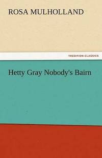 bokomslag Hetty Gray Nobody's Bairn