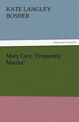 Mary Cary Frequently Martha