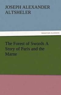 bokomslag Forest of Swords a Story of Paris and the Marne