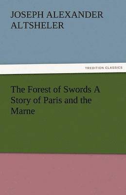 bokomslag Forest of Swords a Story of Paris and the Marne