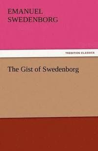 bokomslag The Gist of Swedenborg