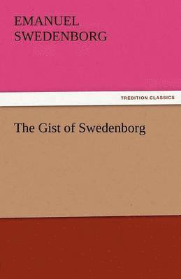 Gist of Swedenborg
