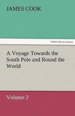 Cook - Voyage Towards the South Pole and Round the World Volume 2, Häftad