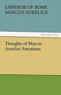 bokomslag Thoughts of Marcus Aurelius Antoninus