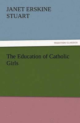 bokomslag The Education of Catholic Girls