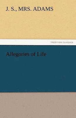 bokomslag Allegories of Life