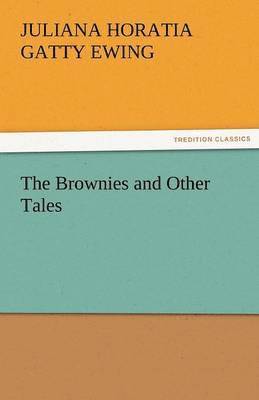 The Brownies and Other Tales 1