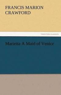 bokomslag Marietta a Maid of Venice