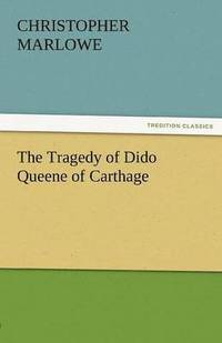 bokomslag The Tragedy of Dido Queene of Carthage