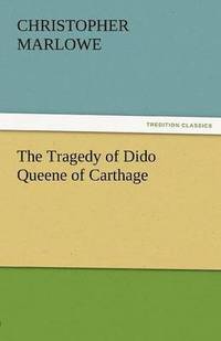 bokomslag Tragedy of Dido Queene of Carthage