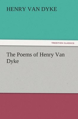 Henry Van Dyke - Poems of Henry Van Dyke, Häftad