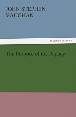 bokomslag Purpose of the Papacy