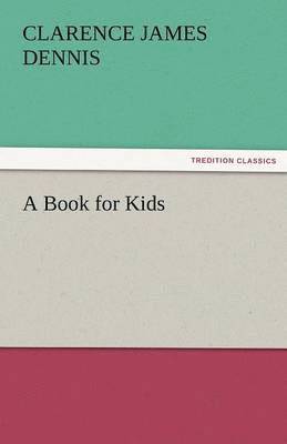 C J Dennis, C. J. Dennis, C. J. (Clarence James) Dennis - Book for Kids, Häftad