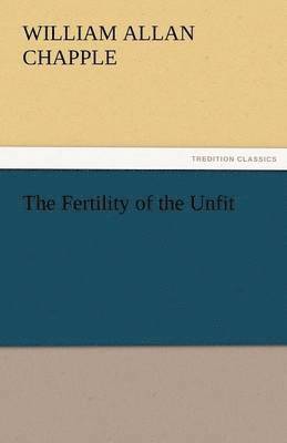 Fertility of the Unfit