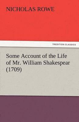 bokomslag Some Account of the Life of Mr. William Shakespear (1709)