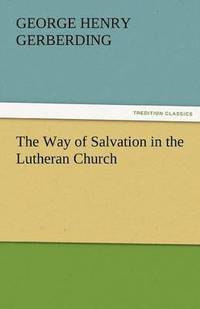 bokomslag The Way of Salvation in the Lutheran Church